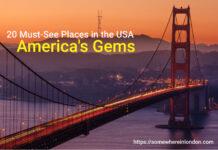 America’s Gems: 20 Must-See Places in the USA